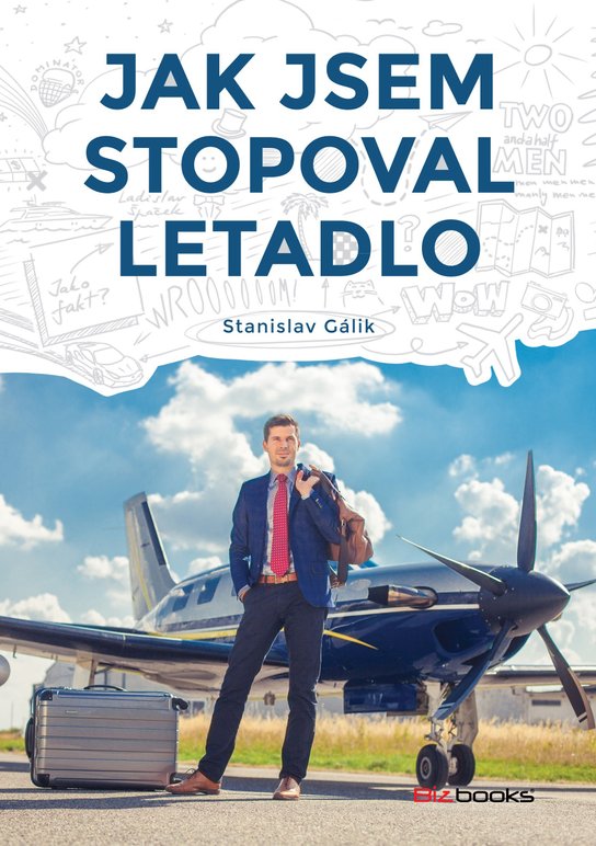 Jak jsem stopoval letadlo -  Stanislav Gálik