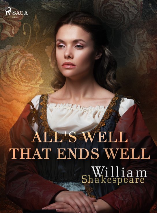 All's Well That Ends Well -  William Shakespeare