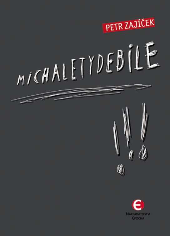 Michaletydebile -  Petr Zajíček