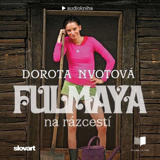 Fulmaya na rázcestí - Dorota Nvotová - Audiokniha