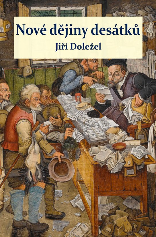 Nové dějiny desátků -  Jiří Doležel