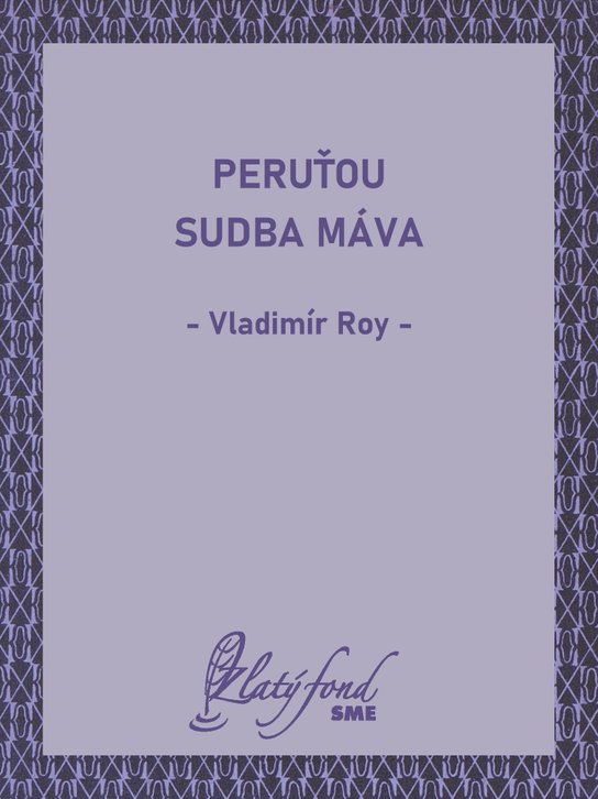 Peruťou sudba máva -  Vladimír Roy