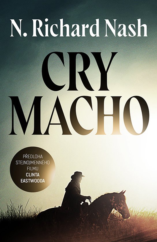 Cry macho -  Nash N. Richard