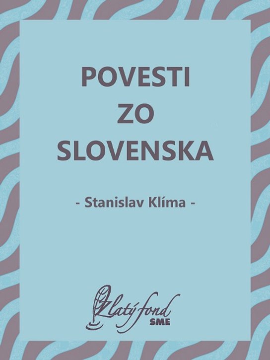 Povesti zo Slovenska -  Stanislav Klíma