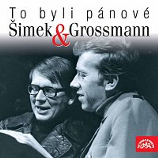 To byli pánové Šimek a Grossmann -  Jiří Grossmann