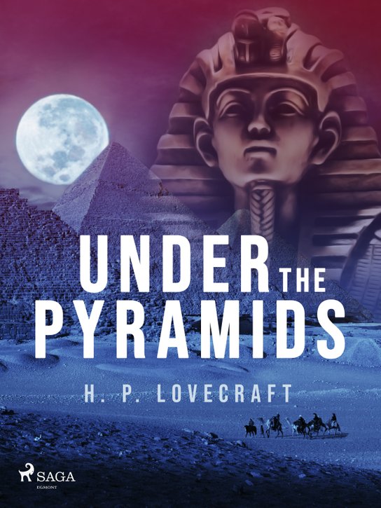 Under the Pyramids -  H. P. Lovecraft