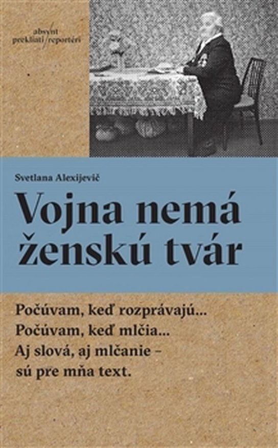 Vojna nemá ženskú tvár - Světlana Alexijevičová - Kniha