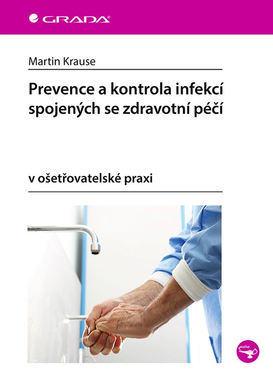 Prevence a kontrola infekcí spojených se zdravotní péčí -  Martin Krause