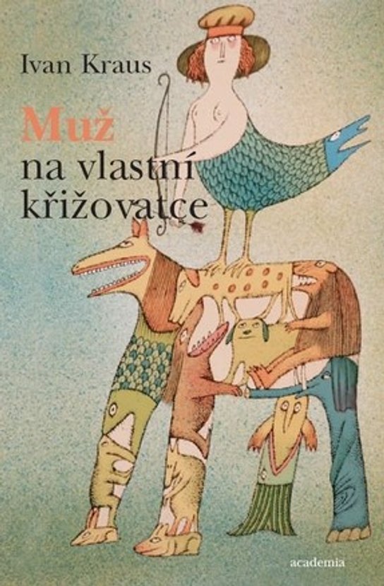 Muž na vlastní křižovatce -  Ivan Kraus