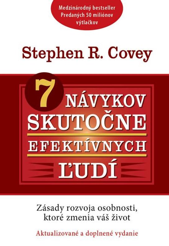 7 návykov skutočne efektívnych ľudí -  Stephen M. R. Covey