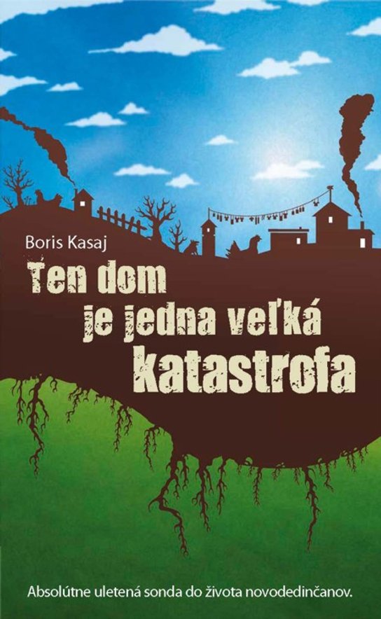 Ten dom je jedna veľká katastrofa -  Boris Kasaj