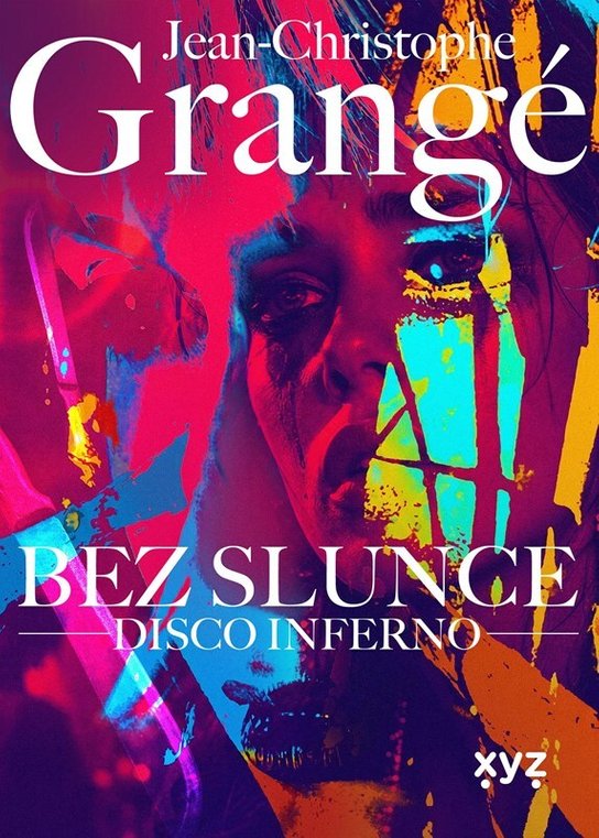 Bez slunce: Disco Inferno -  Jean Christophe Grangé