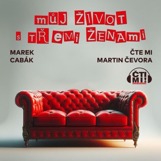 Můj život s třemi ženami -  Marek Cabák