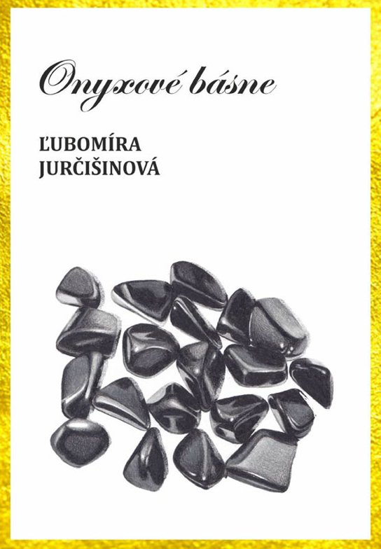 Onyxové básne -  Ľubomíra Jurčišinová