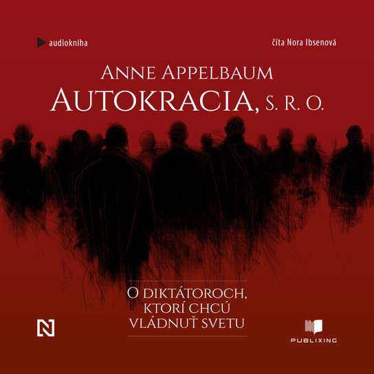Autokracia, s.r.o. -  Anne Applebaum