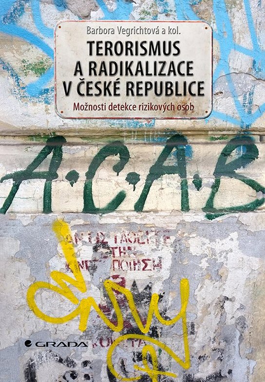 Terorismus a radikalizace v České republice -  Barbora Vegrichtová