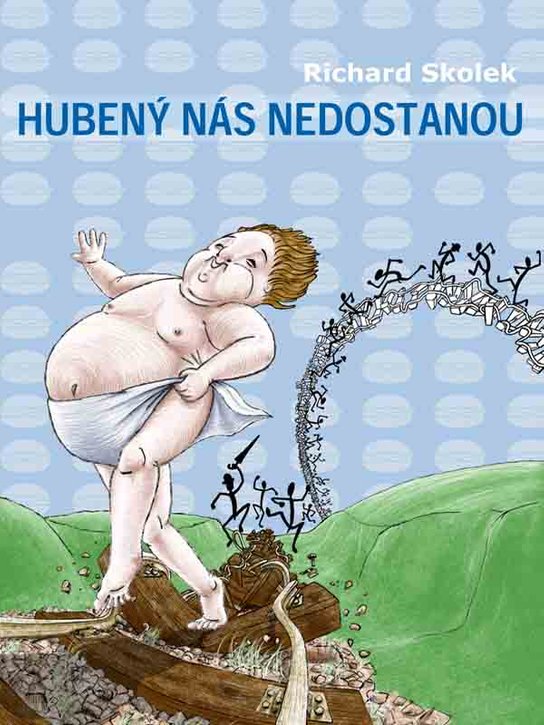 Hubený nás nedostanou -  Richard Skolek