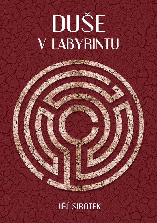 Duše v labyrintu - Jiří Sirotek