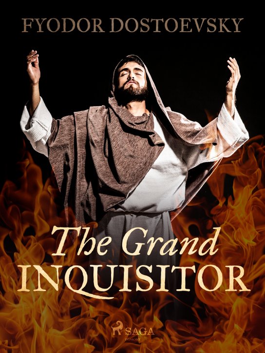 The Grand Inquisitor -  Fyodor Dostoevsky