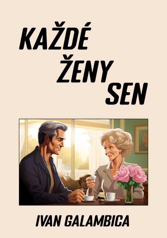 Každé ženy sen - Ivan Galambica