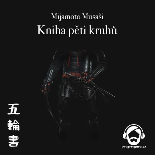 Kniha pěti kruhů -  Mijamoto Musaši