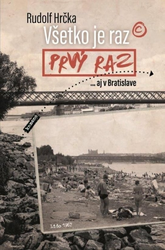 Všetko je raz prvý raz -  Rudolf Hrčka