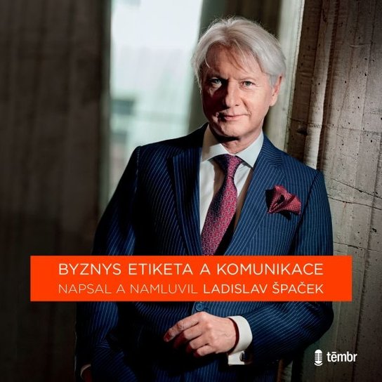 Byznys etiketa a komunikace -  Ladislav Špaček