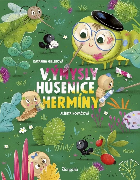 Výmysly húsenice Hermíny -  Katarína Gillerová