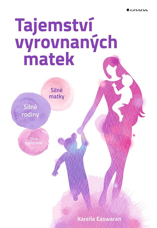 Tajemství vyrovnaných matek -  Karella Easwaran