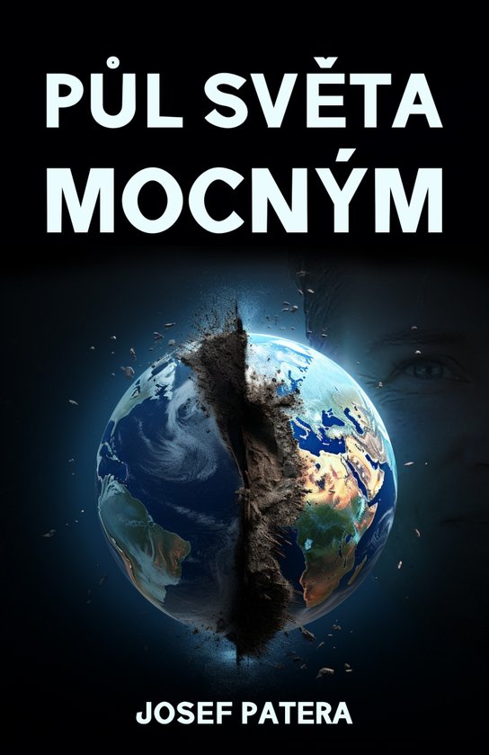 Půl světa mocným - Josef Patera