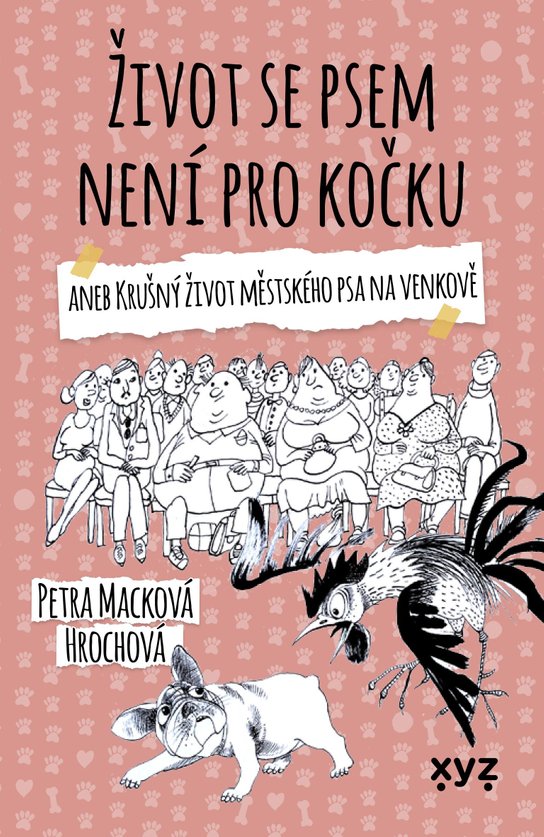 Život se psem není pro kočku -  Ing. Petra Macková Hrochová