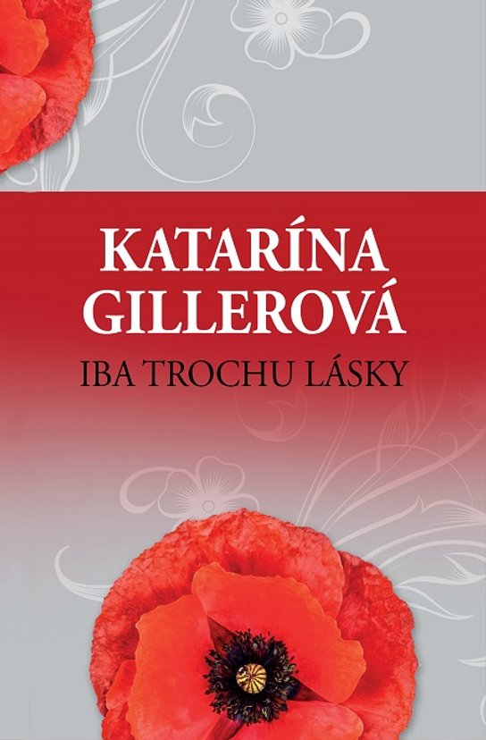 Iba trochu lásky -  Katarína Gillerová
