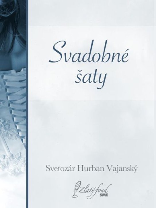 Svadobné šaty -  Svetozár Hurban Vajanský