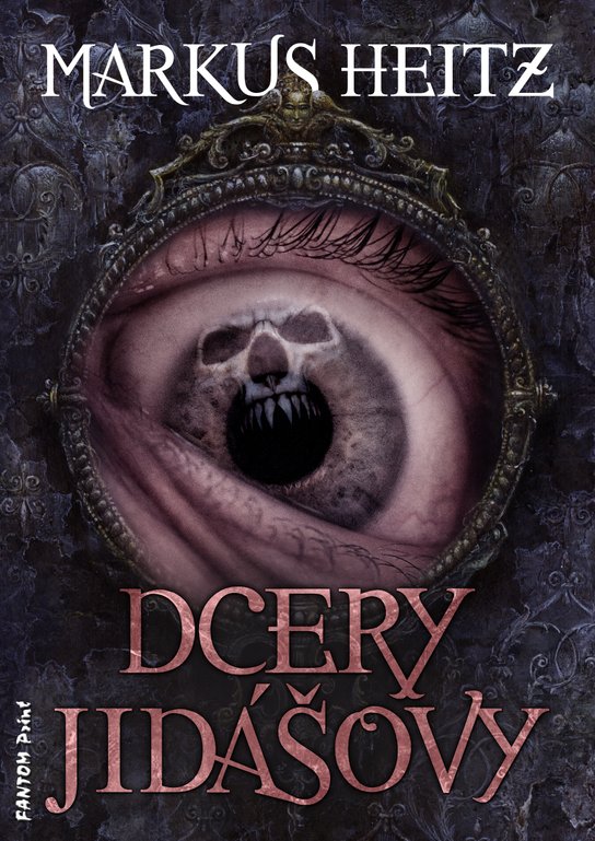 Dcery Jidášovy -  Markus Heitz