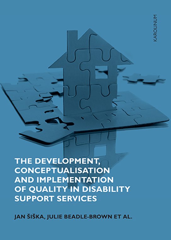 The Development, Conceptualisation and Implementation of Quality in Disability Support Services - Jan Šiška, Julie Beadle-Brown, kolektiv