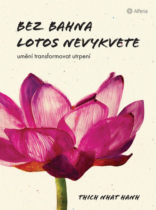 Bez bahna lotos nevykvete -  Thich Nhat Hanh