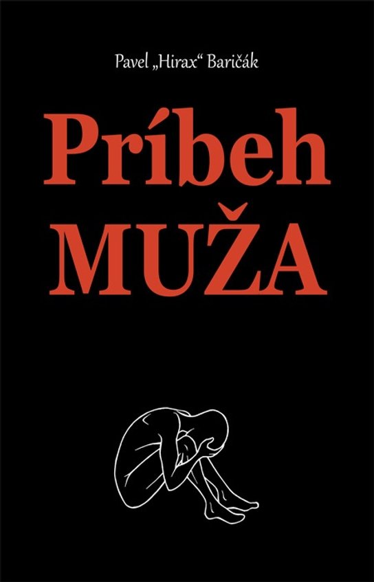 Príbeh muža -  Pavel Hirax Baričák