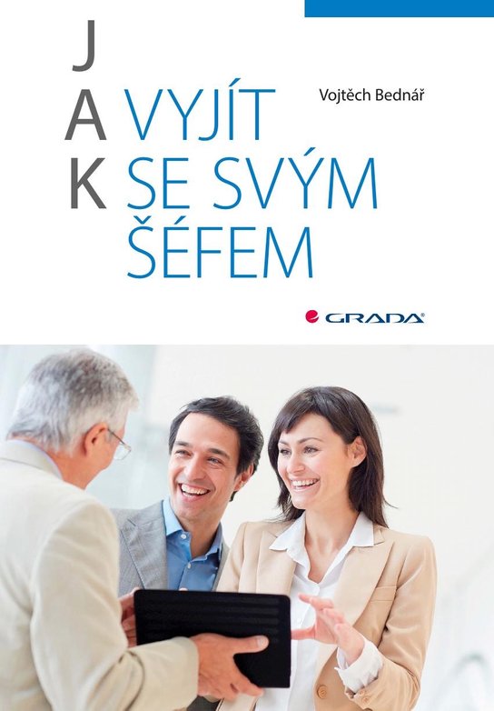 Jak vyjít se svým šéfem -  Vojtěch Bednář