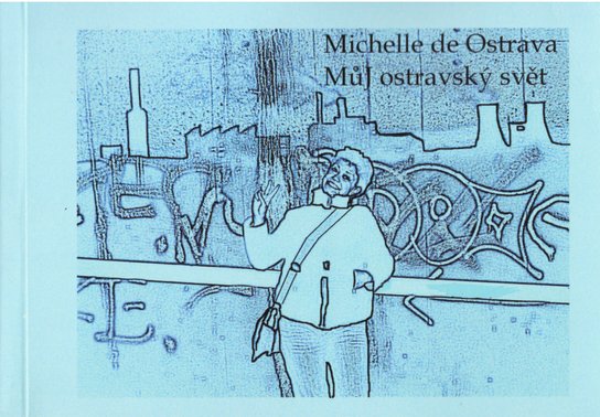 Můj ostravský svět -  Michelle de Ostrava