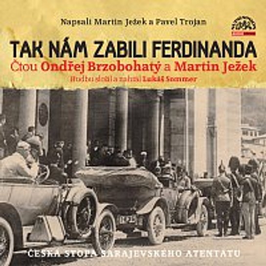 Tak nám zabili Ferdinanda -  Martin Ježek