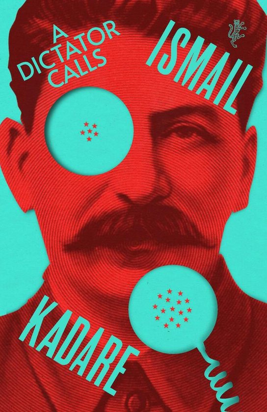 A Dictator Calls -  Ismail Kadare