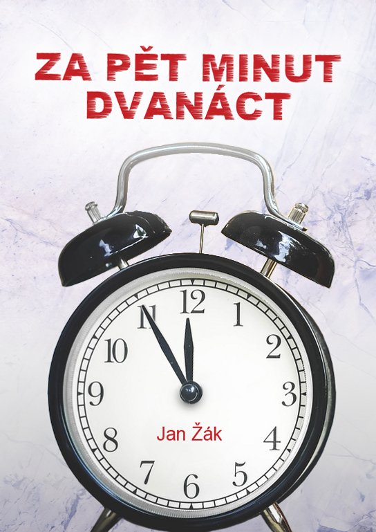 Za pět minut dvanáct - Jan Žák