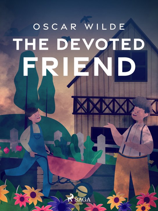 The Devoted Friend -  Oscar Wilde