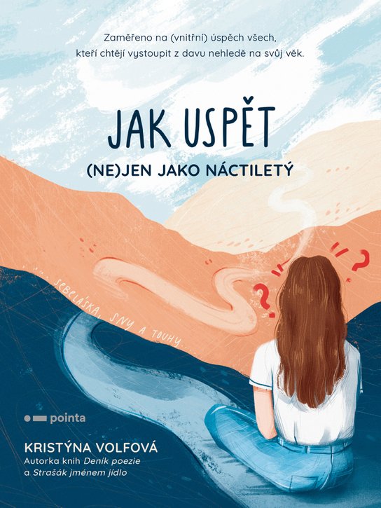 Jak uspět (ne)jen jako náctiletý -  Kristýna Volfová