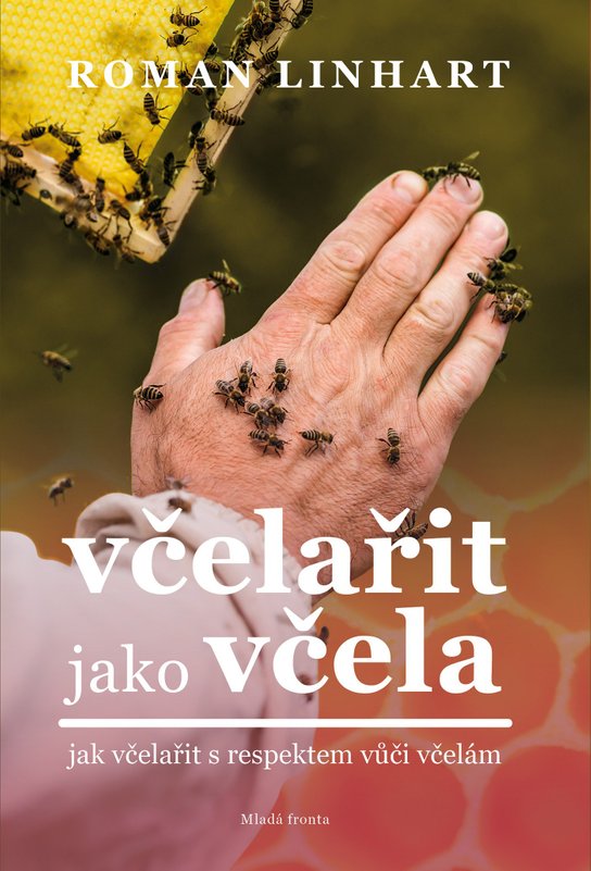 Včelařit jako včela -  Roman Linhart