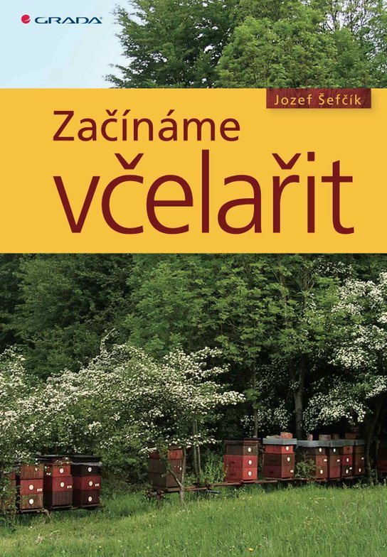 Začínáme včelařit -  Josef Šefčík