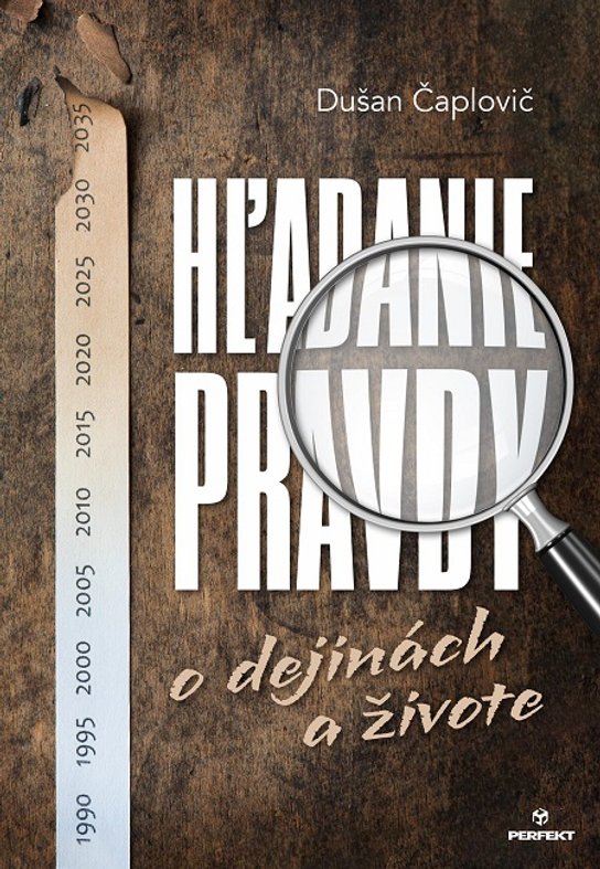 Hľadanie pravdy -  Dušan Čaplovič
