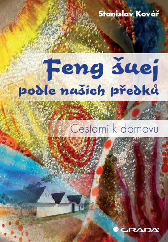 Feng šuej podle našich předků -  Stanislav Kovář