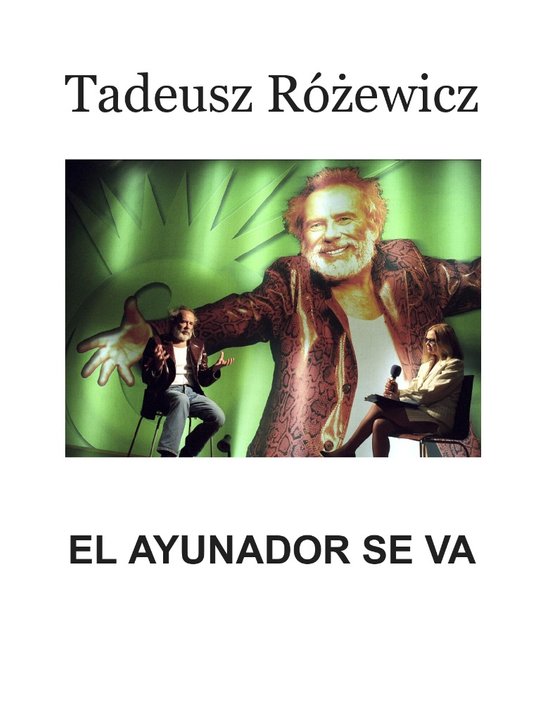 El Ayunador se va -  Tadeusz Różewicz