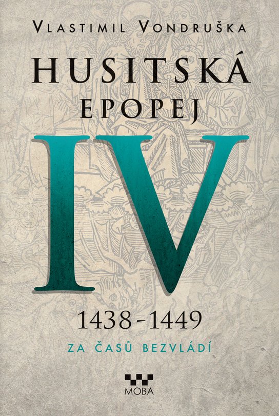 Husitská epopej IV - Za časů bezvládí - Vlastimil Vondruška